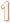 1